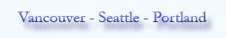 Vancouver - Seattle - Portland
